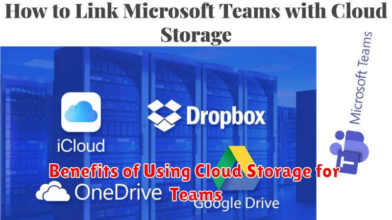 Benefits of Using Cloud Storage for Teams