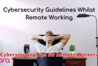 Cybersecurity Tips for Remote Workers