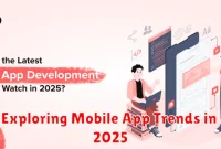 Exploring Mobile App Trends in 2025