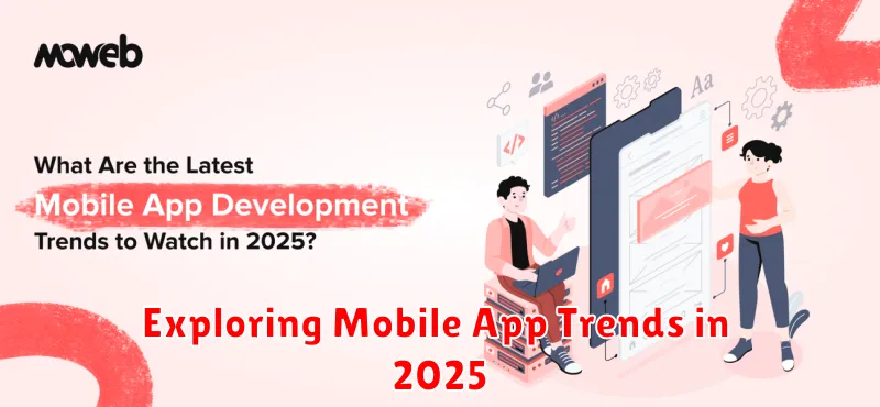 Exploring Mobile App Trends in 2025