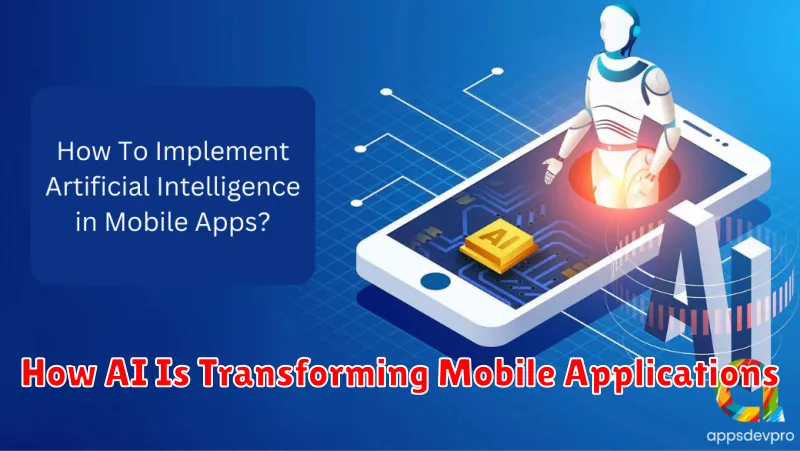 How AI Is Transforming Mobile Applications