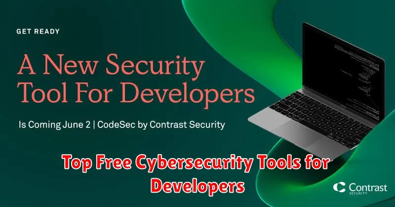Top Free Cybersecurity Tools for Developers